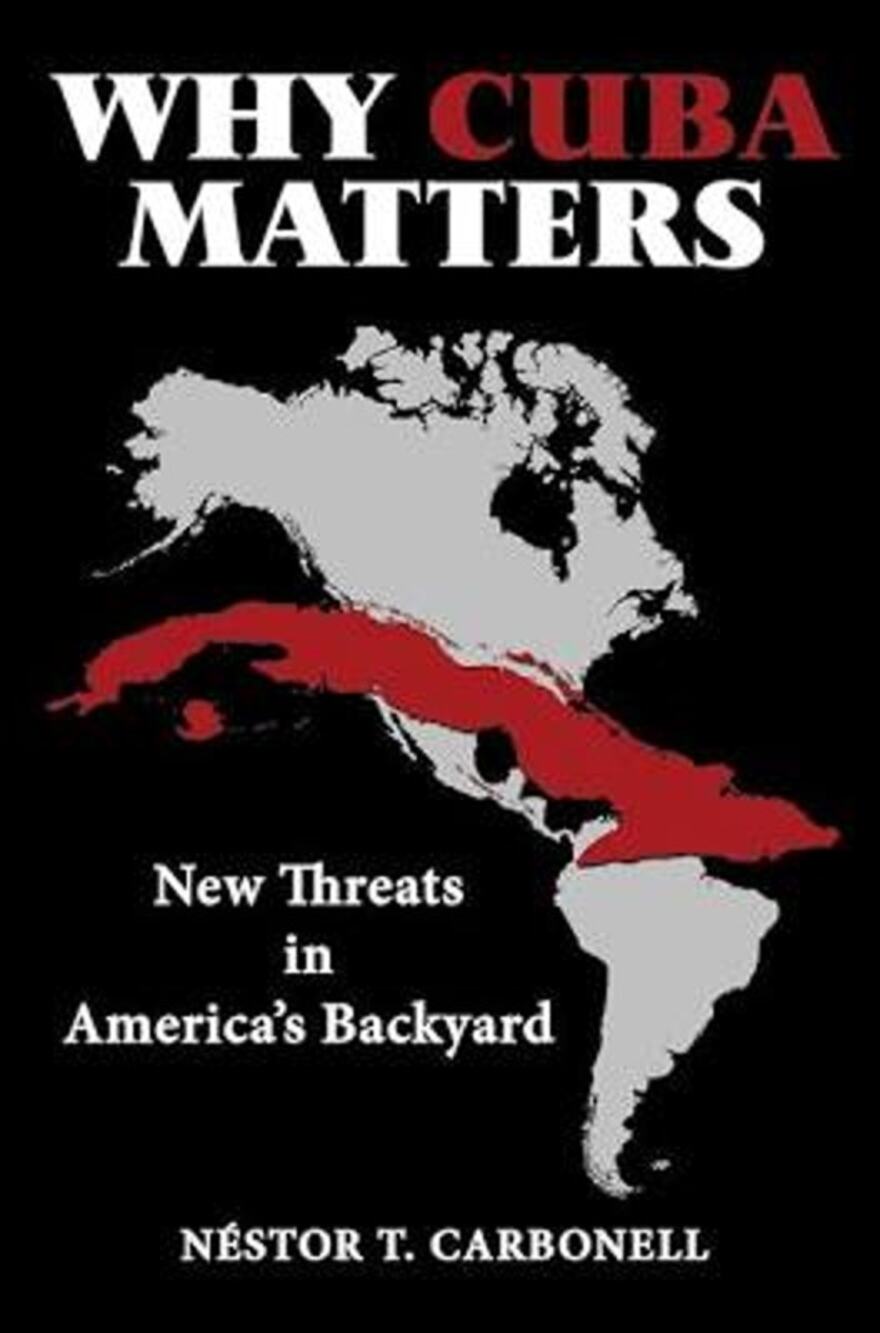 Why Cuba Matters: New Threats